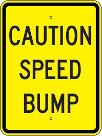 CAUTION SPEED BUMP - PARKING CONTROL SIGN