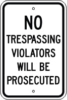 NO TRESPASSING VIOLATORS WILL BE PROSECUTED