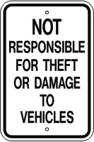 NOT RESPONSIBLE FOR THEFT OR DAMAGE TO VEHICLES - PARKING CONTROL SIGN