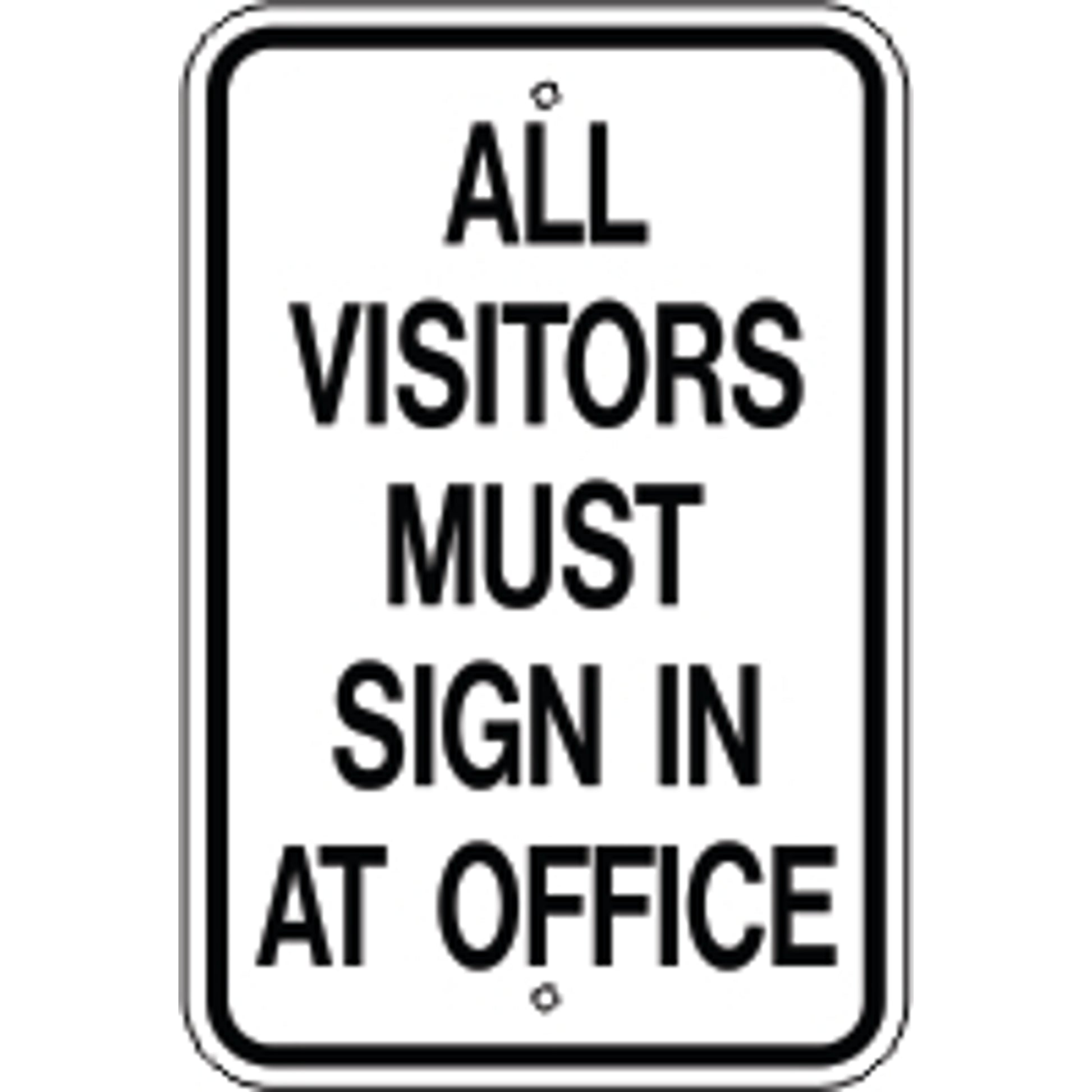 ALL VISITORS MUST SIGN IN AT OFFICE - ALL VISITORS MUST SIGN IN AT OFFICE , 18X12, Aluminum (.080) EGP Reflective