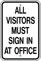 ALL VISITORS MUST SIGN IN AT OFFICE