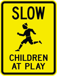 SLOW CHILDREN AT PLAY - SCHOOL ZONE SIGN
