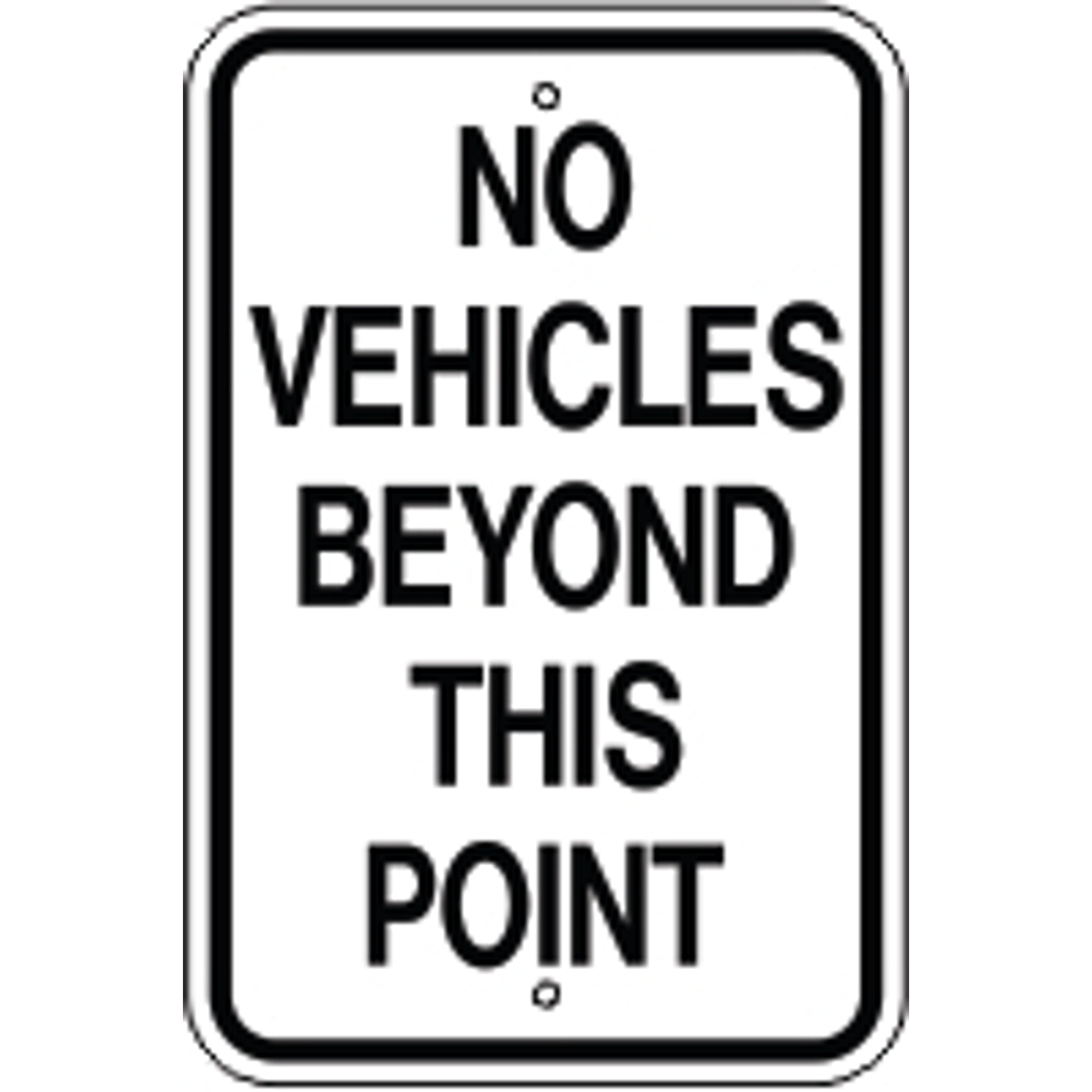 NO VEHICLES BEYOND THIS POINT - NO VEHICLES BEYOND THIS POINT , 18X12, Aluminum (.080) EGP Reflective