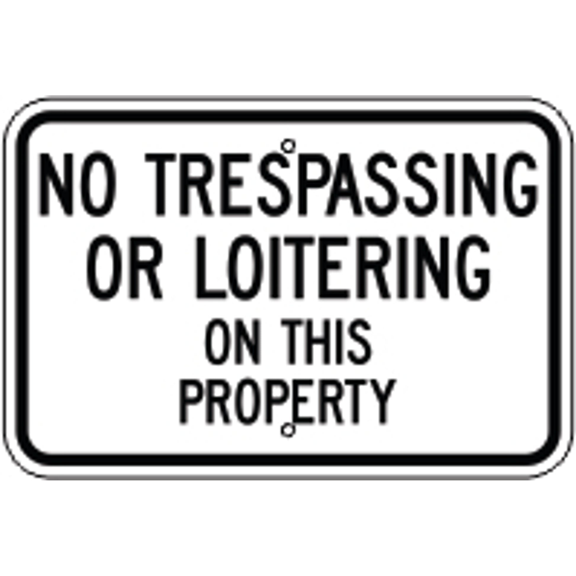 NO TRESPASSING OR LOITERING ON THIS PROPERTY - NO TRESPASSING OR LOITERING ON THIS PROPERTY , 12X18, Aluminum (.080) EGP Reflective