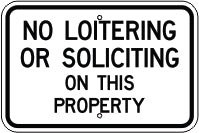 NO LOITERING OR SOLICITING ON THIS PROPERTY
