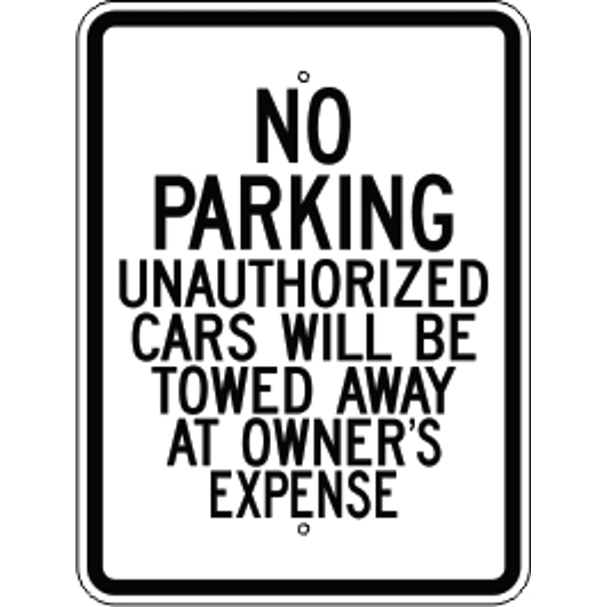 NO PARKING UNAUTHORIZED CARS WILL BE TOWED AWAY AT OWNER’S - NO PARKING UNAUTHORIZED CARS WILL BE TOWED AWAY AT OWNER’S, 24X18, Aluminum (.080) EGP Reflective