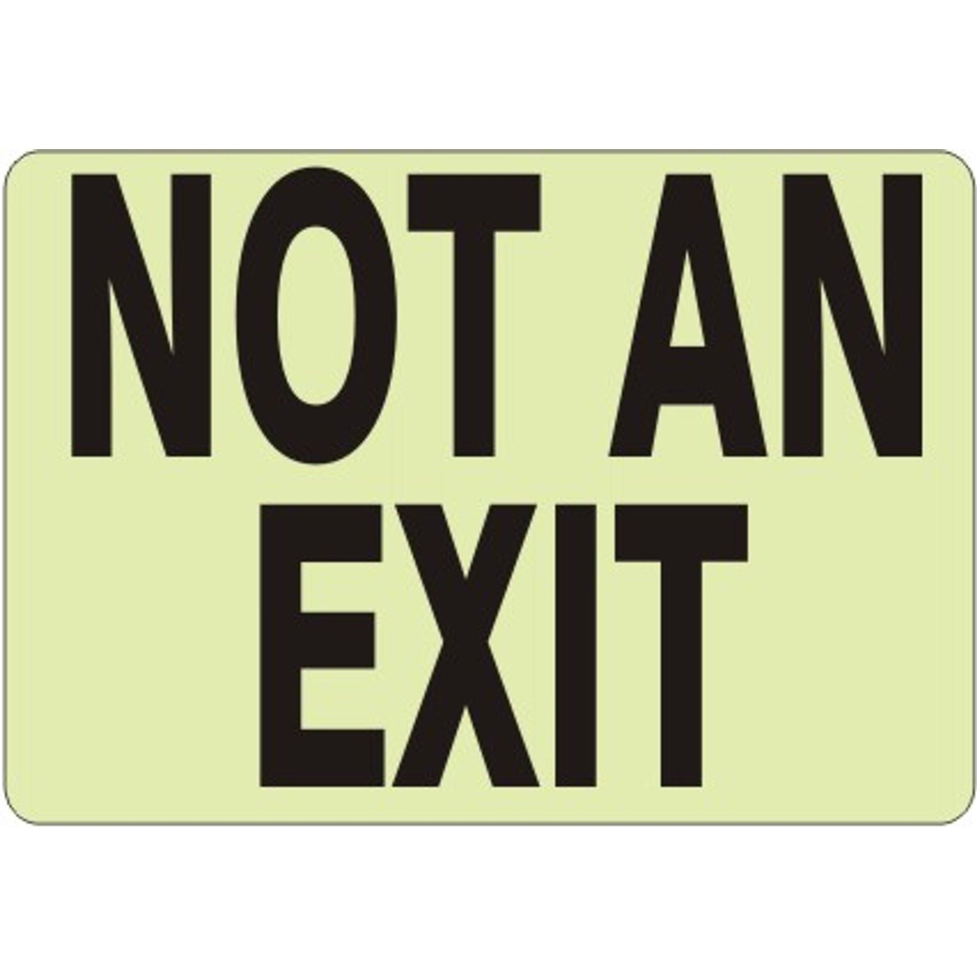 NOT AN EXIT GLOW SIGN - NOT AN EXIT GLOW SIGN, 10X14, Glow Self-Adhesive