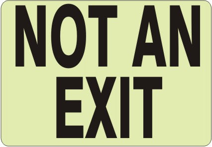 NOT AN EXIT GLOW SIGN - NOT AN EXIT GLOW SIGN, 10X14, Glow Self-Adhesive