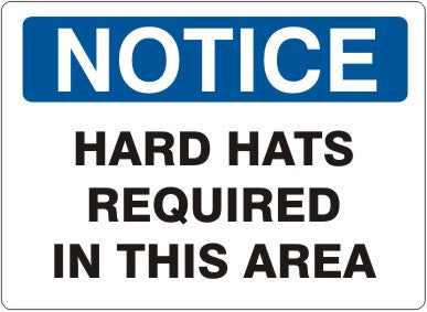 HARD HATS REQUIRED IN THIS AREA - NOTICE SIGN