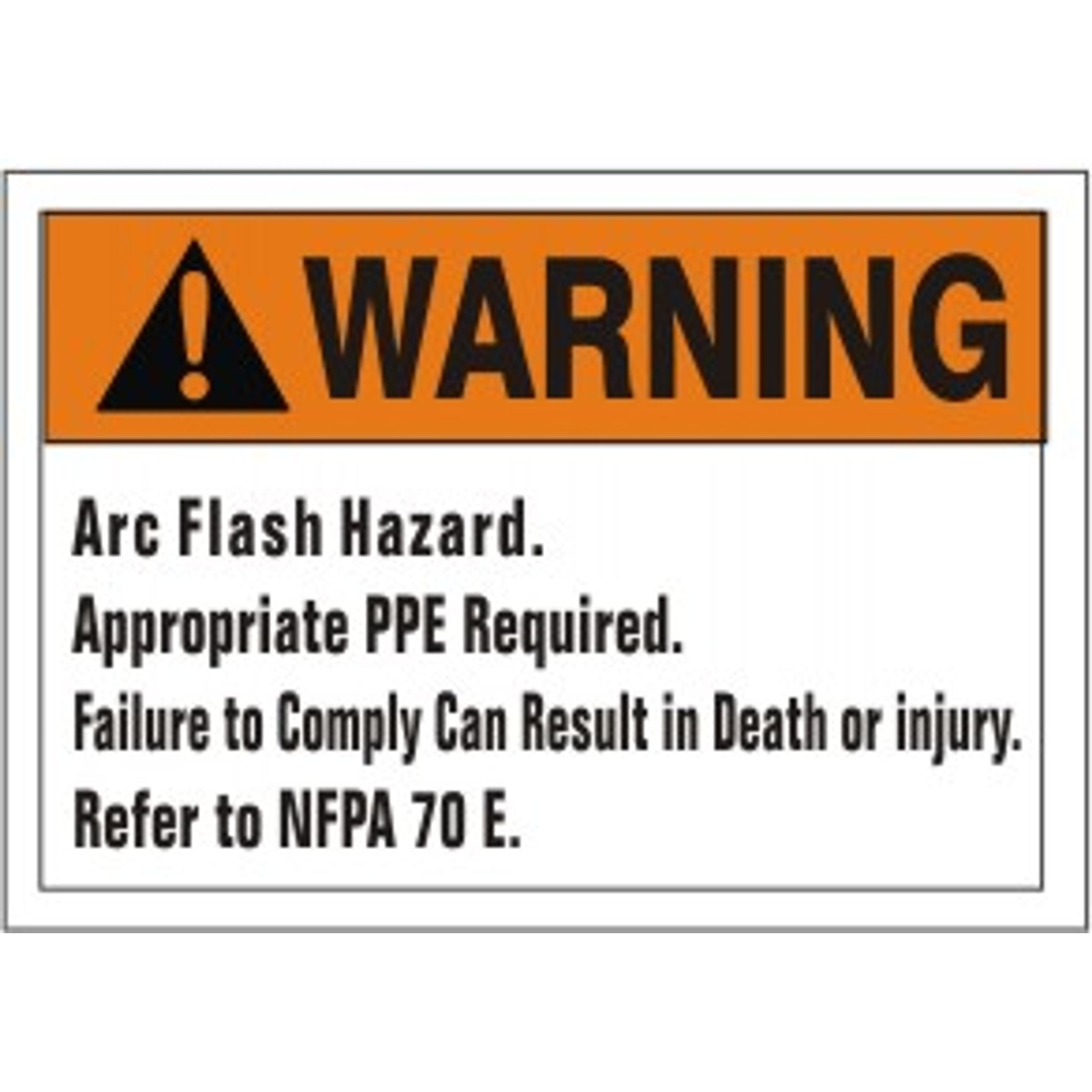 ARC FLASH HAZARD. APPROPRIATE PPE REQUIRED. FAILURE TO COMPLY CAN - ARC FLASH HAZARD. APPROPRIATE PPE REQUIRED. FAILURE TO COMPLY CAN, 7X10, Adhesive Vinyl
