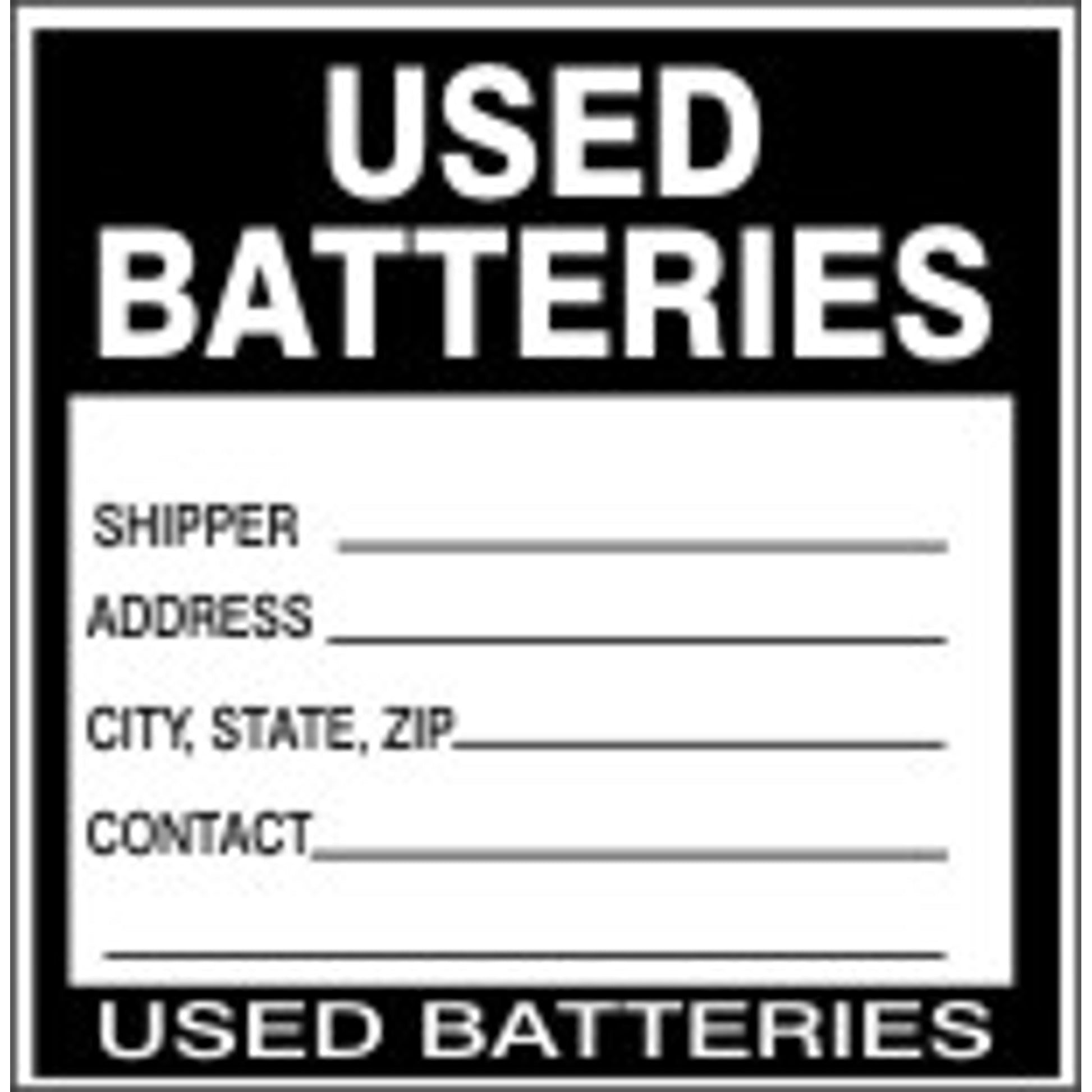 USED BATTERIES SHIPPER ADDRESS CITY STATE ZIP CONTACT USED BATTERIES - SHIPPING LABEL ROLL - USED BATTERIES SHIPPER ADDRESS CITY STATE ZIP CONTACT USED BATTERIES - SHIPPING LABEL ROLL, 6x6, Adhesive Vinyl