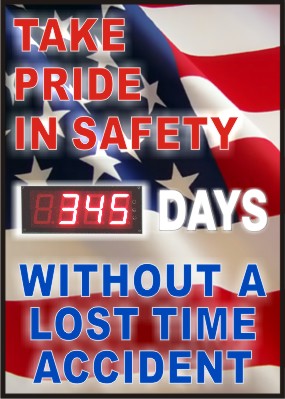 TAKE PRIDE IN SAFETY DAYS WITHOUT A LOST TIME ACCIDENT - DIGITAL SCOREBOARD
