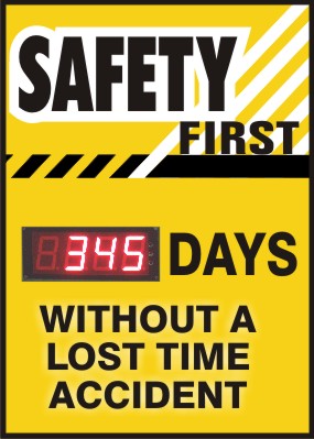 SAFETY FIRST DAYS WITHOUT A LOST TIME ACCIDENT - DIGITAL SCOREBOARD