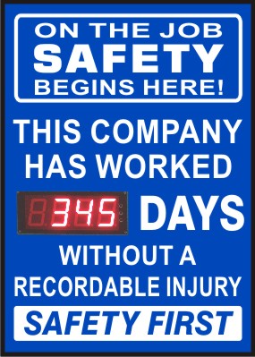 ON THE JOB SAFETY BEGINS HERE! THIS COMPANY WORKED WITHOUT A RECORDABLE INJURY - DIGITAL SCOREBOARD