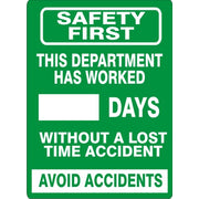 SAFETY FIRST.  THIS DEPARTMENT HAS WORKED DAYS WITHOUT A LOST TIME ACCIDENT.  AVOID ACCIDENTS - DRY ERASE SCOREBOARD - SAFETY FIRST.  THIS DEPARTMENT HAS WORKED DAYS WITHOUT A LOST TIME ACCIDENT.  AVOID ACCIDENTS - DRY ERASE SCOREBOARD, 28X20, Aluminum (.040)
