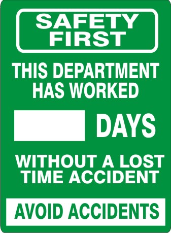 SAFETY FIRST. THIS DEPARTMENT HAS WORKED DAYS WITHOUT A LOST TIME ACCIDENT. AVOID ACCIDENTS - DRY ERASE SCOREBOARD