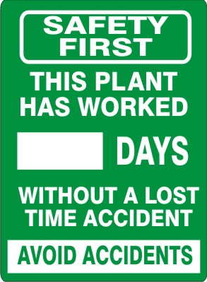 SAFETY FIRST. THIS PLANT HAS WORKED DAYS WITHOUT A LOST TIME ACCIDENT. AVOID ACCIDENTS - DRY ERASE SCOREBOARD