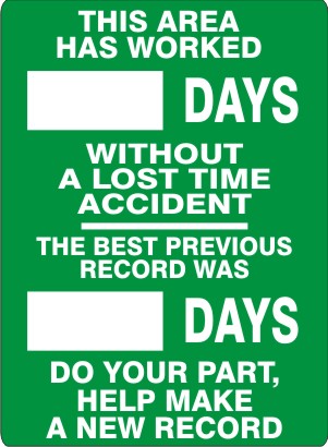 THIS AREA HAS WORKED WITHOUT A LOST TIME ACCIDENT. DO YOUR PART HELP MAKE A NEW RECORD - DRY ERASE SCOREBOARD