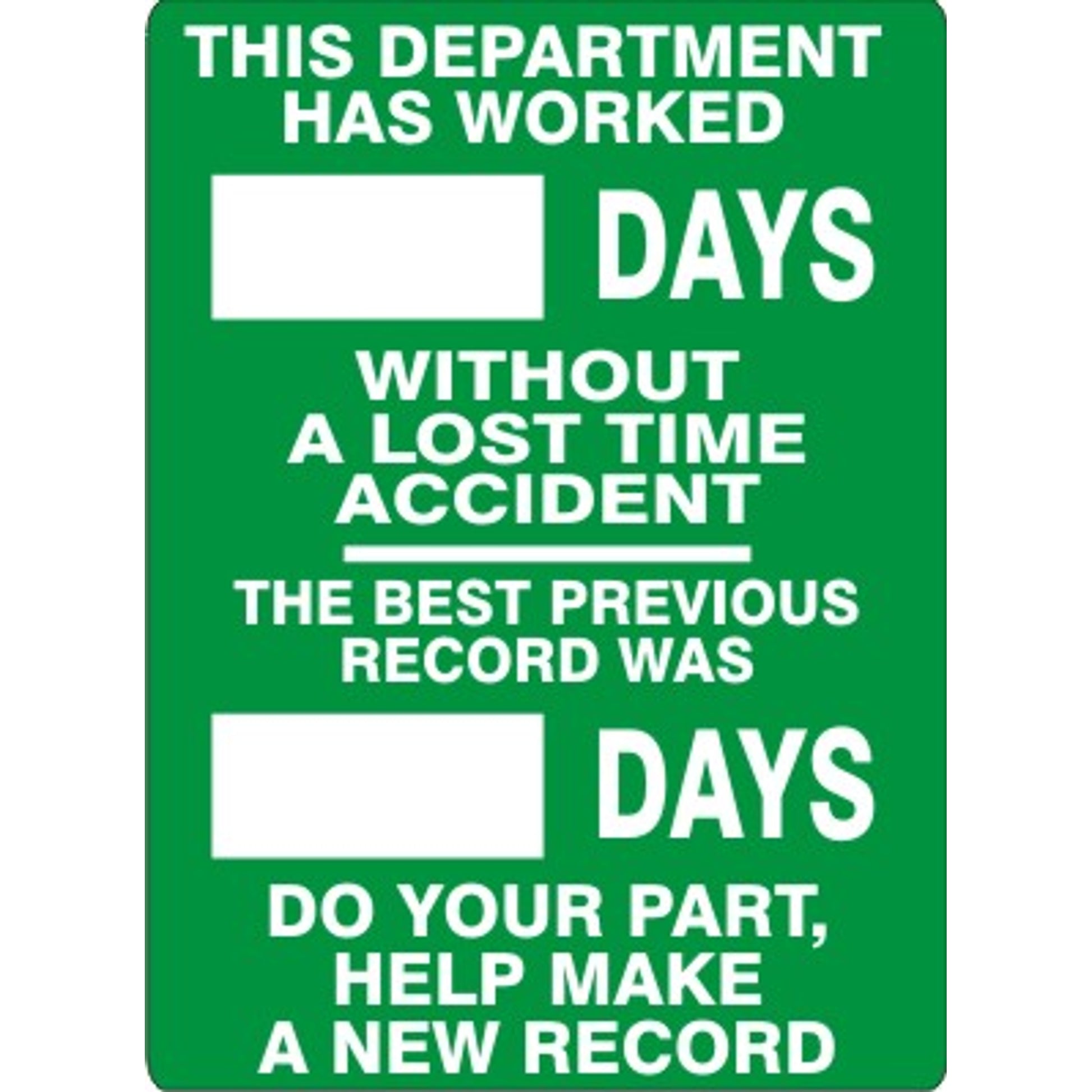 THIS DEPARTMENT HAS WORKED WITHOUT A LOST TIME ACCIDENT. DO YOUR PART, HELP MAKE A NEW RECORD - MAGNETIC SCOREBOARD - THIS DEPARTMENT HAS WORKED WITHOUT A LOST TIME ACCIDENT. DO YOUR PART, HELP MAKE A NEW RECORD - MAGNETIC SCOREBOARD, 28X20, Aluminum (.040)