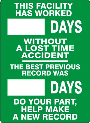 THIS FACILITY HAS WORKED WITHOUT A LOST TIME ACCIDENT. DO YOUR PART, HELP MAKE A NEW RECORD - MAGNETIC SCOREBOARD