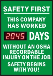 SAFETY FIRST THIS COMPANY HAS WORKED DAYS WITHOUT AN OSHA RECORDABLE INJURY. SAFETY BEGINS WITH YOU - DIGITAL SCOREBOARD