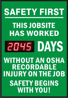 SAFETY FIRST THIS JOB SITE HAS WORKED DIGITAL DAYS WITHOUT AN OSHA RECORDABLE INJURY - DIGITAL SCOREBOARD