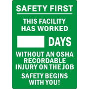 SAFETY FIRST.  THIS FACILITY HAS WORKED DAYS WITHOUT AN OSHA RECORDABLE INJURY.  SAFETY BEGINS WITH YOU - DRY ERASE SCOREBOARD - SAFETY FIRST.  THIS FACILITY HAS WORKED DAYS WITHOUT AN OSHA RECORDABLE INJURY.  SAFETY BEGINS WITH YOU - DRY ERASE SCOREBOARD, 28X20, Aluminum (.040)