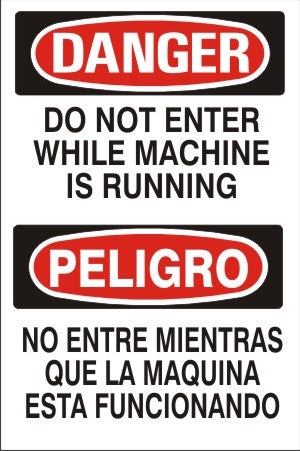 DO NOT ENTER WHILE MACHINE IS RUNNING PELIGRO NO ENTRE - DANGER SIGN