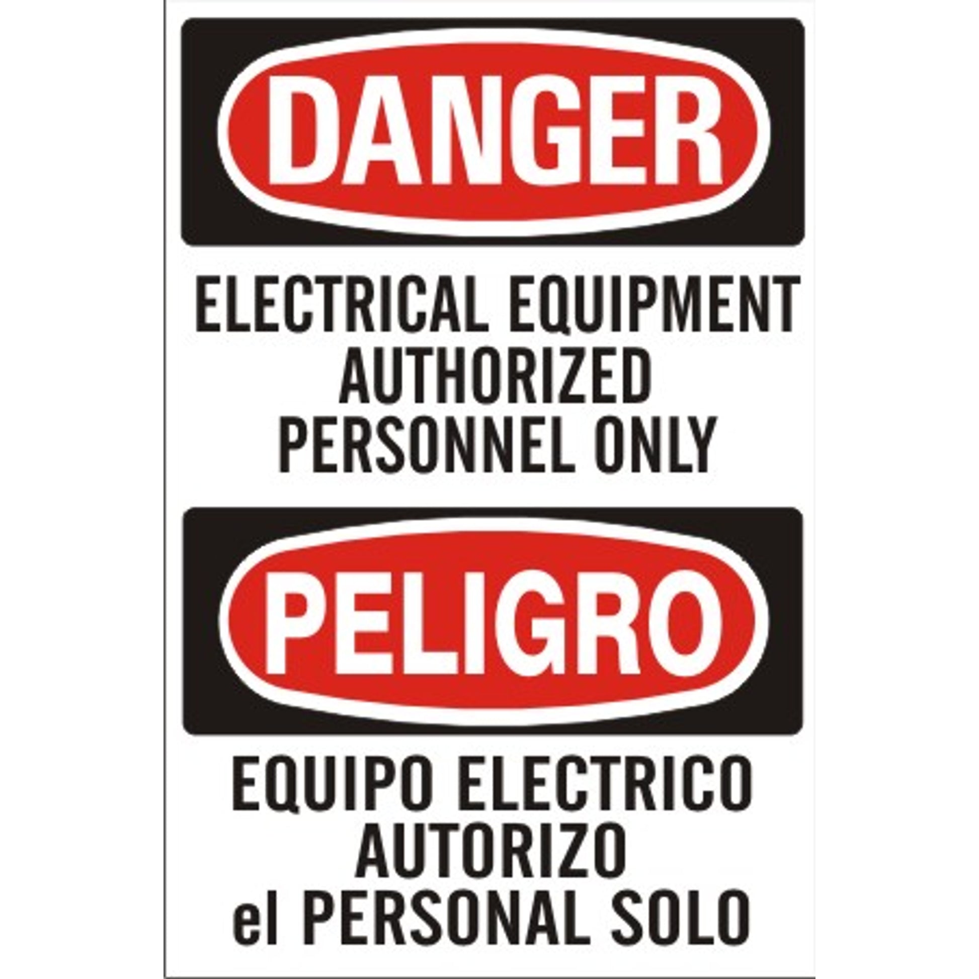 ELECTRICAL EQUIPMENT AUTHORIZED PERSONNEL ONLY PELIGRO EQUIPO ELÉCTRIC0 SOLO PERSONAL - DANGER SIGN - ELECTRICAL EQUIPMENT AUTHORIZED PERSONNEL ONLY PELIGRO EQUIPO ELÉCTRIC0 SOLO PERSONAL - DANGER SIGN, 20X14, Adhesive Vinyl