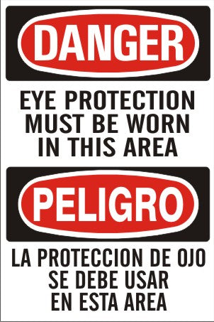 EYE PROTECTION MUST BE WORN IN THIS AREA PELIGRO PROTECCION - DANGER SIGN