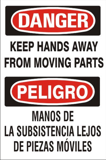 KEEP HANDS AWAY FROM MOVING PARTS PELIGRO MANOS DE LA - DANGER SIGN