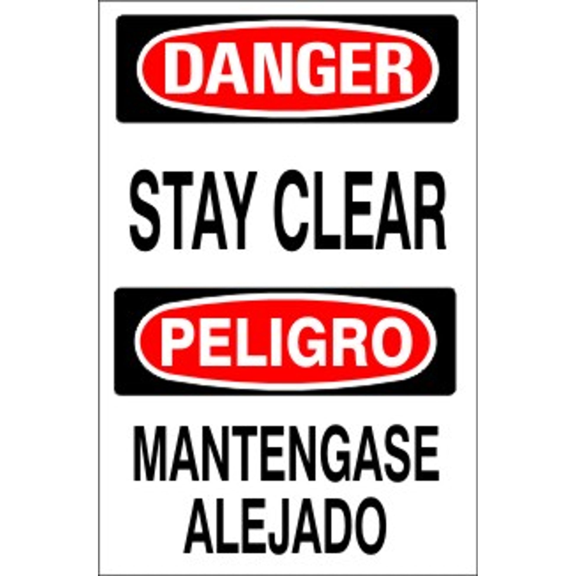 STAY CLEAR PELIGRO MANTENGASE ALEJADO - DANGER SIGN - STAY CLEAR PELIGRO MANTENGASE ALEJADO - DANGER SIGN, 20X14, Adhesive Vinyl