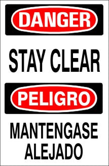 STAY CLEAR PELIGRO MANTENGASE ALEJADO - DANGER SIGN