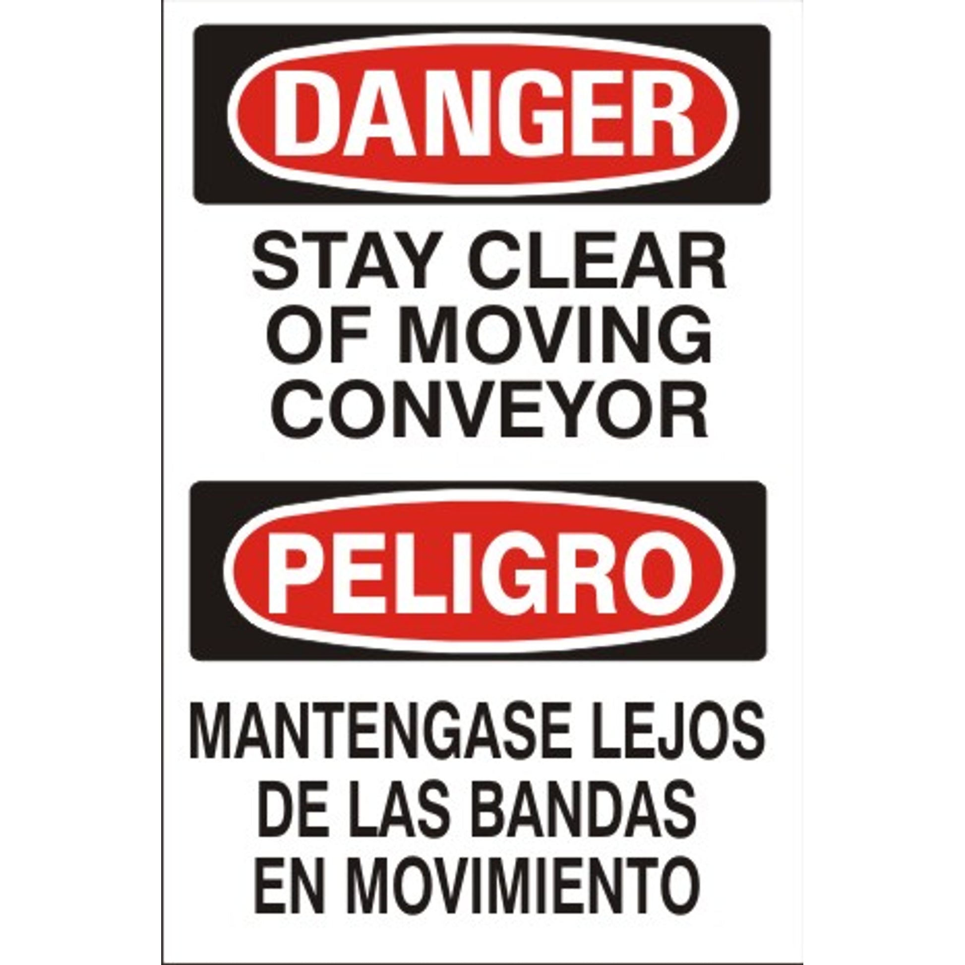 STAY CLEAR OF MOVING CONVEYOR PELIGRO MANTENGASE LEJOS DE LAS - DANGER SIGN - STAY CLEAR OF MOVING CONVEYOR PELIGRO MANTENGASE LEJOS DE LAS - DANGER SIGN, 20X14, Adhesive Vinyl