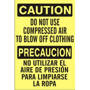 DO NOT USE COMPRESSED AIR TO BLOW OFF CLOTHING PRECAUCION - CAUTION SIGN - DO NOT USE COMPRESSED AIR TO BLOW OFF CLOTHING PRECAUCION - CAUTION SIGN, 20x14, Adhesive Vinyl