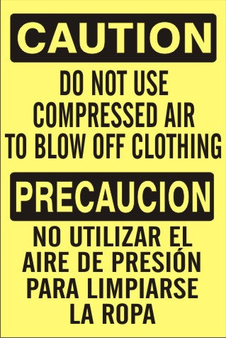 DO NOT USE COMPRESSED AIR TO BLOW OFF CLOTHING PRECAUCION - CAUTION SIGN