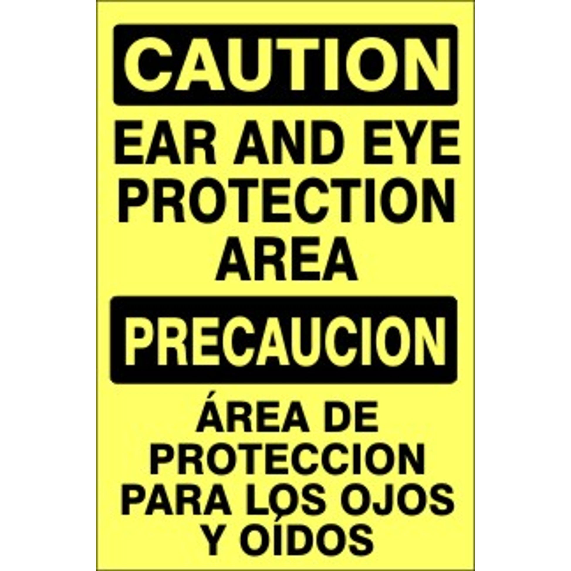 EAR AND EYE  PROTECTION AREA PRECAUCION ÁREA DE PROTECCION PARA - CAUTION SIGN - EAR AND EYE  PROTECTION AREA PRECAUCION ÁREA DE PROTECCION PARA - CAUTION SIGN, 20x14, Adhesive Vinyl