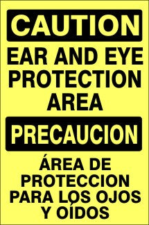 EAR AND EYE PROTECTION AREA PRECAUCION ÁREA DE PROTECCION PARA - CAUTION SIGN