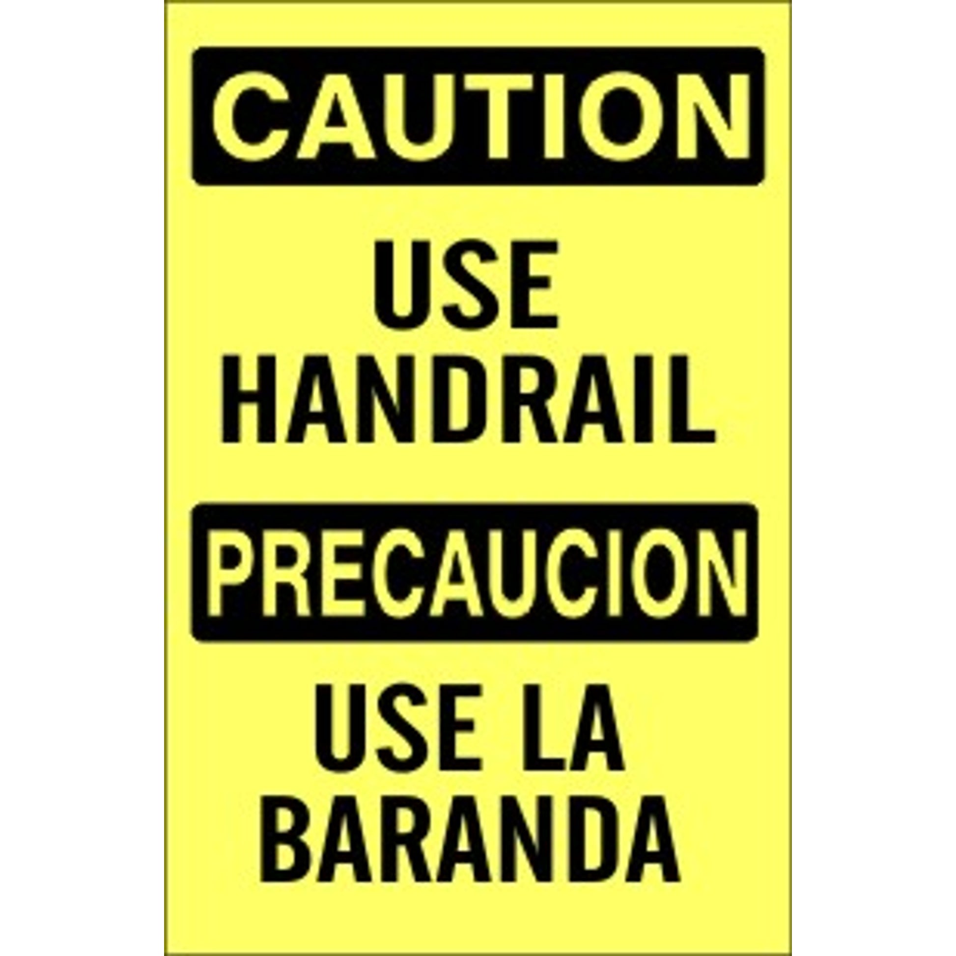 USE HANDRAIL PRECAUCION USE LA BARANDA - CAUTION SIGN - USE HANDRAIL PRECAUCION USE LA BARANDA - CAUTION SIGN, 20X14, Adhesive Vinyl