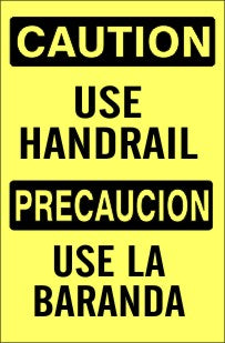 USE HANDRAIL PRECAUCION USE LA BARANDA - CAUTION SIGN