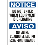DO NOT ENTER WHEN EQUIPMENT IS OPERATING AVISO NO ENTRE - NOTICE SIGN - DO NOT ENTER WHEN EQUIPMENT IS OPERATING AVISO NO ENTRE - NOTICE SIGN, 20X14, Adhesive Vinyl