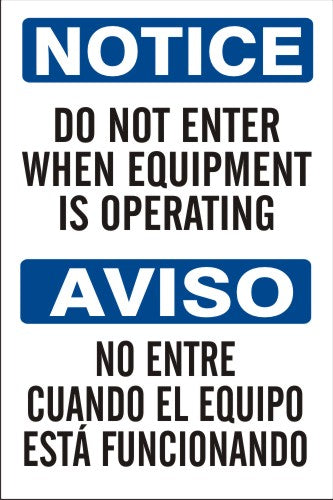 DO NOT ENTER WHEN EQUIPMENT IS OPERATING AVISO NO ENTRE - NOTICE SIGN