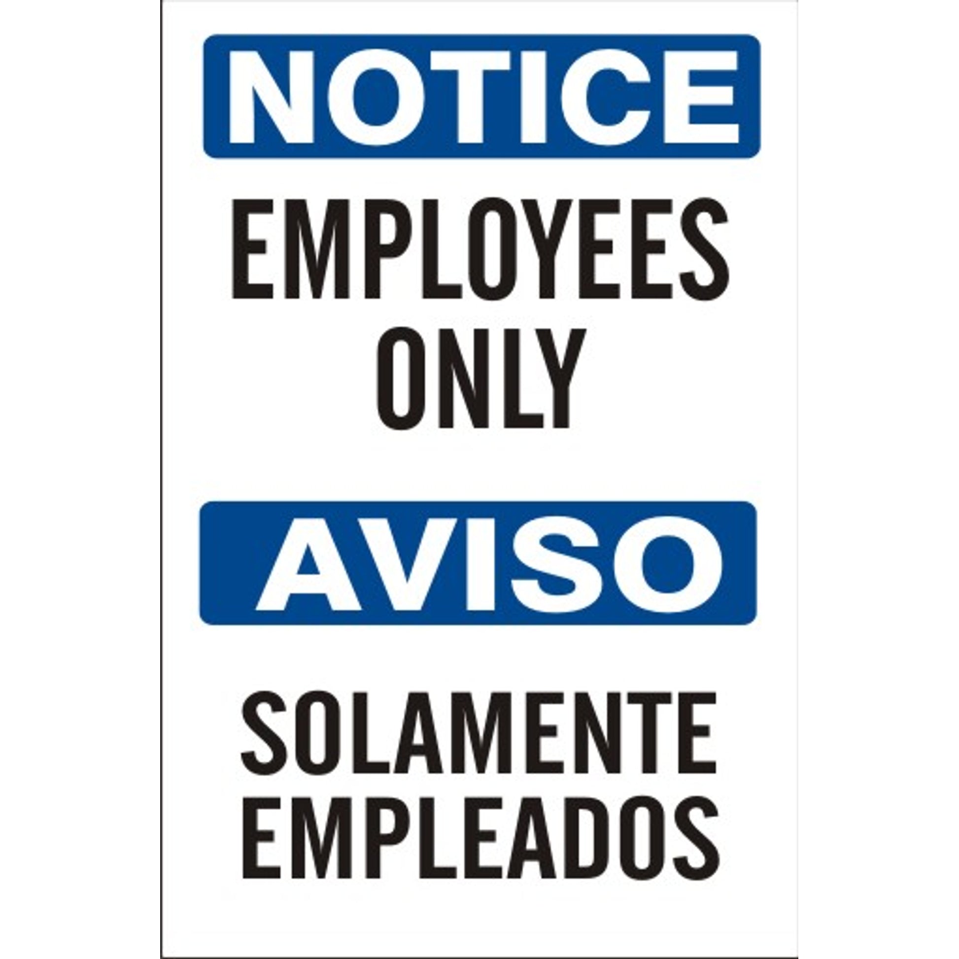 AUTHORIZED EMPLOYEES ONLY - NOTICE SIGN - AUTHORIZED EMPLOYEES ONLY - NOTICE SIGN, 20X14, Plastic (.040)