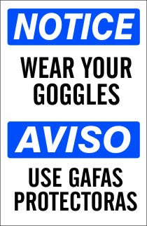 WEAR YOUR GOGGLES AVISO USE GAFAS PROTECTORAS - NOTICE SIGN