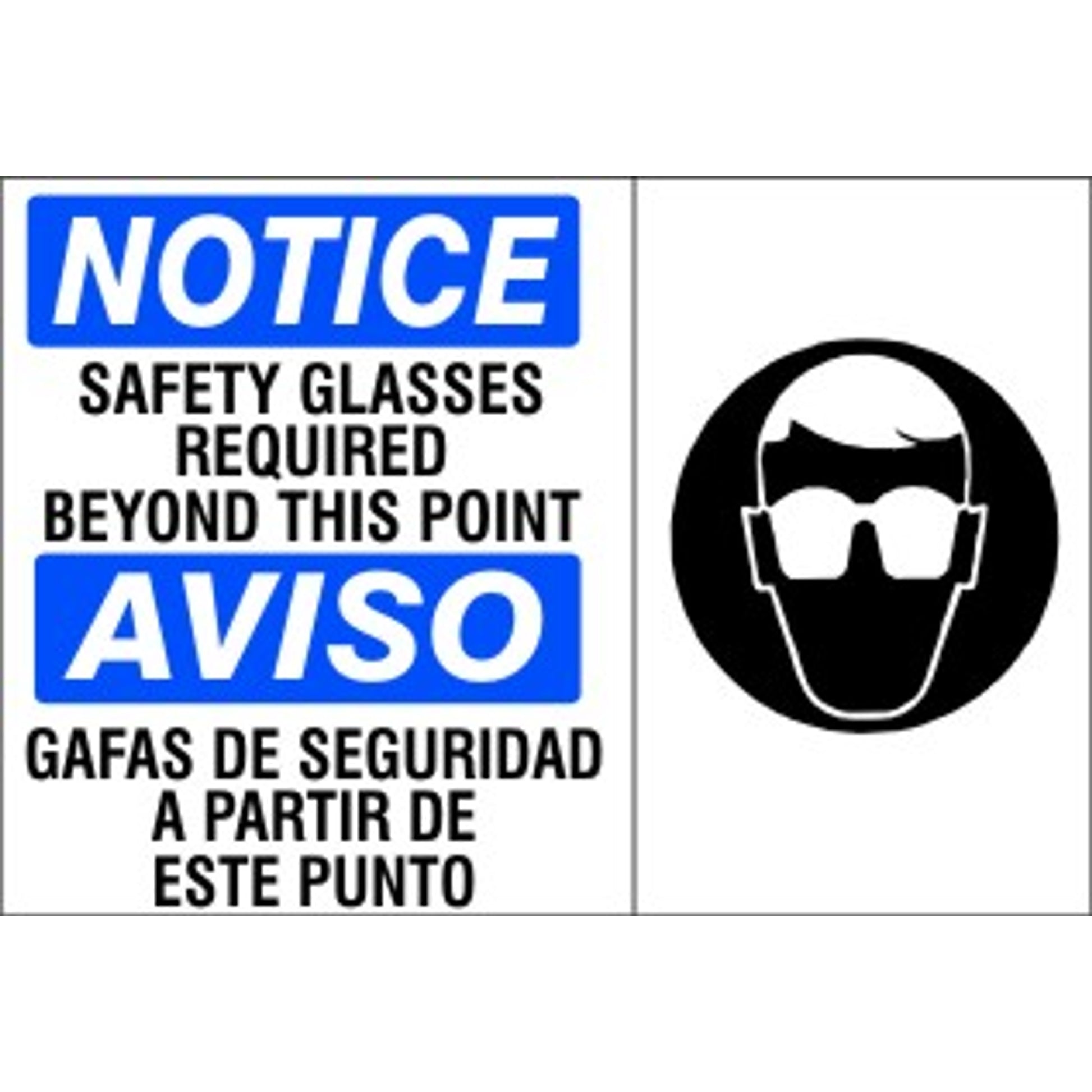 SAFETY GLASSES REQUIRED BEYOND THIS POINT AVISO GAFAS DE SEGURIDAD - NOTICE SIGN - SAFETY GLASSES REQUIRED BEYOND THIS POINT AVISO GAFAS DE SEGURIDAD - NOTICE SIGN, 14X20, Adhesive Vinyl