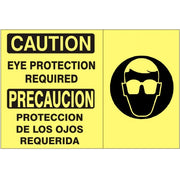 EYE PROTECTION REQUIRED PRECAUCION PROTECION DE LOS OJOS REQUERIDA W - CAUTION SIGN - EYE PROTECTION REQUIRED PRECAUCION PROTECION DE LOS OJOS REQUERIDA W - CAUTION SIGN, 14X20, Adhesive Vinyl