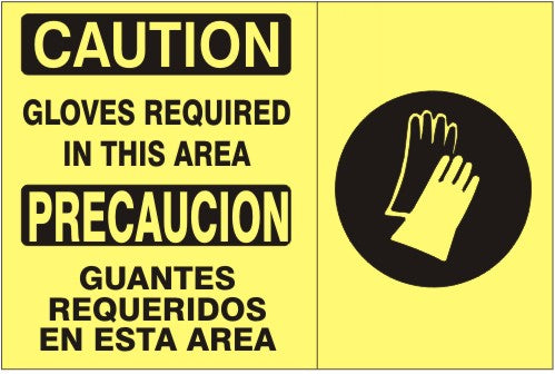GLOVES REQUIRED IN THIS AREA PRECAUCION GUANTES REQUERIDOS EN ESTA - CAUTION SIGN - GLOVES REQUIRED IN THIS AREA PRECAUCION GUANTES REQUERIDOS EN ESTA - CAUTION SIGN, 14X20, Adhesive Vinyl