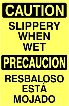 SLIPPERY WHEN WET PRECAUCION RESBALOSO ESTÁ MOJADO - CAUTION SIGN