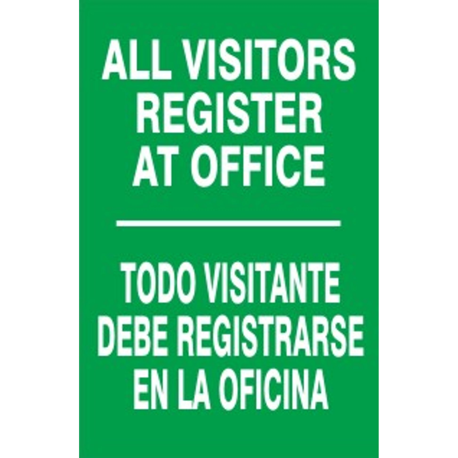 ALL VISITORS REGISTER AT OFFICE --- TODO VISITANTE DEBE REGISTRARSE EN - ALL VISITORS REGISTER AT OFFICE --- TODO VISITANTE DEBE REGISTRARSE EN, 20x14, Adhesive Vinyl