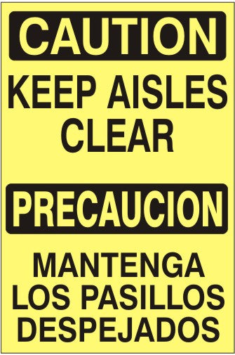 CAUTION KEEP AISLES CLEAR PRECAUCION MANTENGA LOS PASILLOS DESPEJADOS - CAUTION SIGN